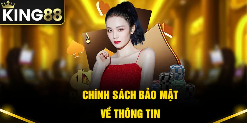 Chính sách bảo mật về những thông tin được yêu cầu thu thập