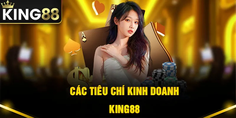 Giới thiệu King88 với các tiêu chí kinh doanh 