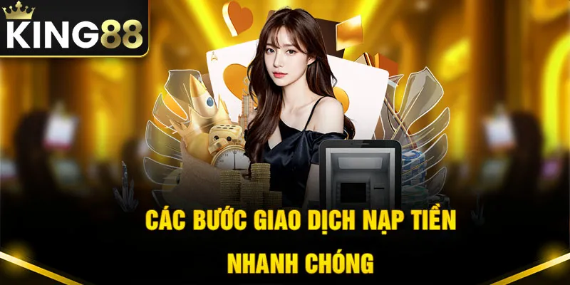 Quy trình nạp tiền tại nhà cái với nhiều phương thức giao dịch