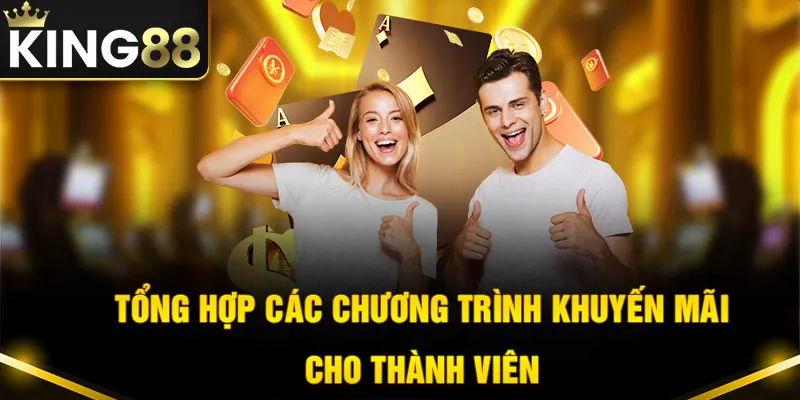 Tổng hợp những chương  trình khuyến mãi King88 dành cho thành viên