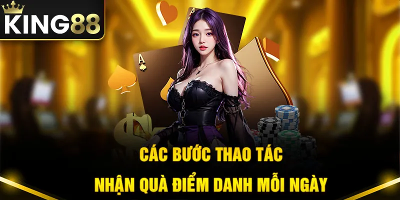 Các bước thao tác để nhận quà tặng điểm danh mỗi ngày